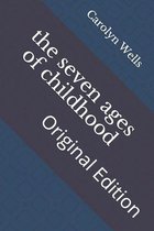 The seven ages of childhood