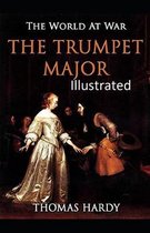 The Trumpet-Major Illustrated