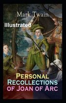 Personal Recollections of Joan of Arc Illustrated