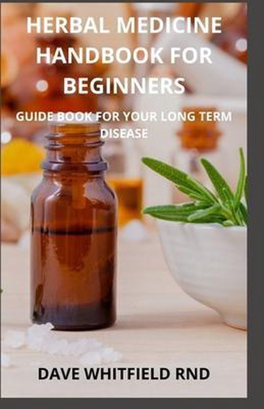 Herbal Medicine Handbook for Beginners, Dave Whitfield Rnd