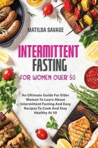 Intermittent Fasting For Women Over 50