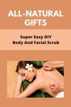 All-Natural Gifts: Super Easy DIY Body And Facial Scrub