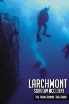 Larchmont Sorrow Accident: The Pain Cannot Fade Away