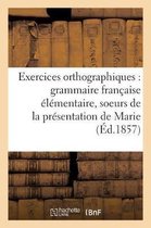 Langues- Exercices Orthographiques Sur La Grammaire Française Élémentaire Des Soeurs de la