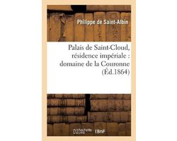 Histoire- Palais de Saint-Cloud, Résidence Impériale: Domaine de la Couronne