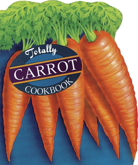 Totally Carrot Cookbook - cover