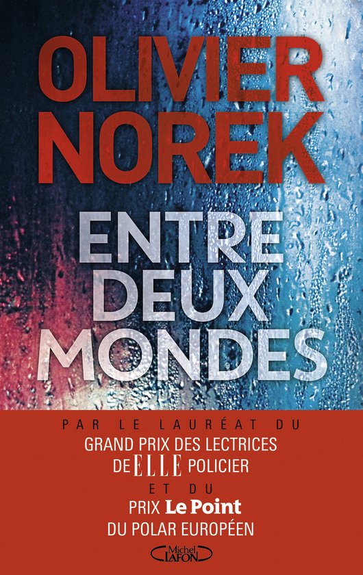 Livre 'Entre deux mondes' d'Olivier Norek, avec des lettres rouges et blanches sur fond de gouttes d'eau.