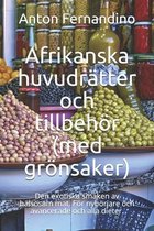 Afrikanska huvudratter och tillbehoer (med groensaker)