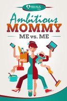 Ambitious Mommy