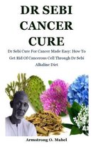Dr Sebi Cancer Cure