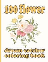 100 flower dream catcher coloring book