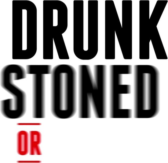 Drunk, Stoned or Stupid - Vendiloshop