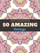 Adult Coloring Book 50 Amazing Desings