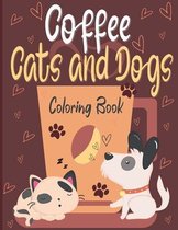 Coffee Cats and Dogs Coloring Book