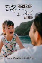 52 Pieces Of Dad Advice: Every Daughter Should Know