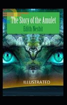 The Story of the Amulet Illustrated