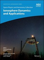 Geophysical Monograph Series 260 - Space Physics and Aeronomy, Ionosphere Dynamics and Applications