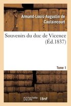 Souvenirs Du Duc de Vicence- Tome 1