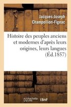 Histoire Des Peuples Anciens Et Modernes d'Apr�s Leurs Origines, Leurs Langues