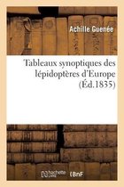 Tableaux Synoptiques Des L�pidopt�res d'Europe. Description de Tous Les L�pidopt�res Connus