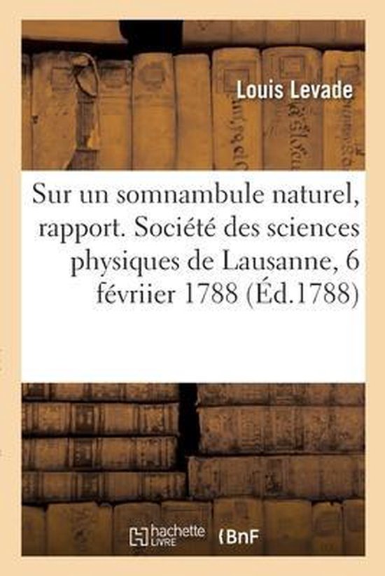 Foto: Sur un somnambule naturel rapport soci t des sciences physiques de lausanne 6 f vriier 1788