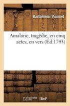 Amalaric, Trag�die, En Cinq Actes, En Vers