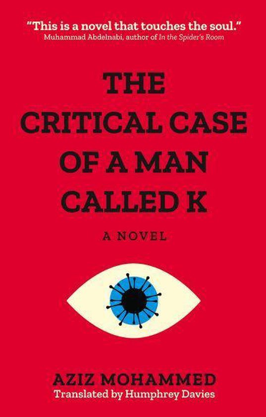 Boek 'The Critical Case of a Man Called K' van Aziz Mohammed, met een rode omslag en een oog symbool. "Dit is een roman die de ziel raakt."