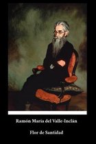 Ramon Maria del Valle-Inclan - Flor de Santidad
