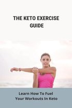 The Keto Exercise Guide: Learn How To Fuel Your Workouts In Keto