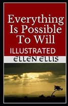 Everything Is Possible To Will Illustrated