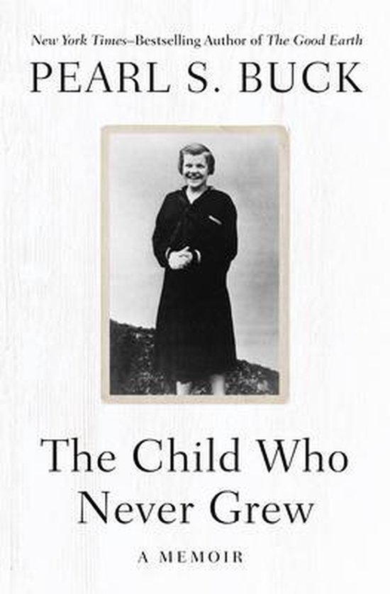 The Child Who Never Grew A Memoir