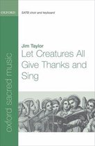 Let Creatures All Give Thanks and Sing