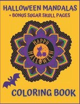 Halloween Mandalas + Bonus Sugar Skull Pages. Happy Halloween Coloring Book