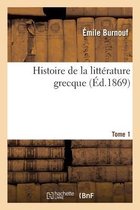 Histoire de la Litt�rature Grecque. Tome 1