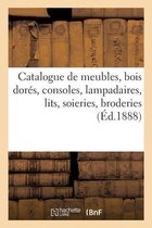 Catalogue de Meubles Anciens Et de Style, Bois Dorés, Consoles, Lampadaires, Lits, Soieries