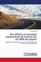 The effects of standard assessments of income tax on SMS tax payers