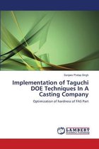 Implementation of Taguchi DOE Techniques In A Casting Company