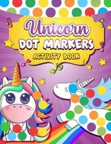 Dot Markers Activity Book Unicorn: Easy Guided BIG DOTS Dot Coloring Book For Kids & Toddlers Preschool Kindergarten Activities Gift for Unicorn Lover