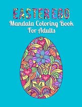 Easter Egg Mandala Coloring Book For Adults: The Easter Story Egg Book Color Pages