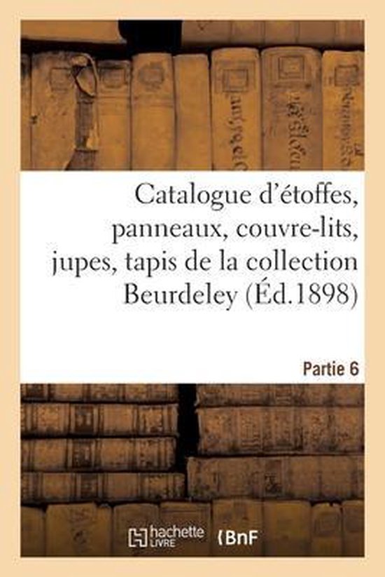 Catalogue d'Étoffes, Panneaux, Couvre-Lits, Jupes, Tapis, Pièces Pour Sièges En Velours de Soie