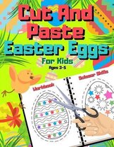 Easter Eggs Cut And Paste For Kids Ages 3-5 - Scissor Skills Workbook