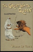 The Great White Queen Illustrated