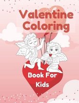 Valentine Coloring Book For Kids: This Valentine Coloring Book And Activities For Kids Is 8.5x11in With 76 Pages.