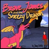 Brave James and the Sneezy Dragon