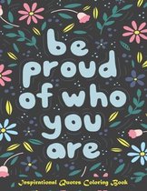 Be Proud of Who You Are, Inspirational Quotes coloring Book