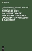 Festgabe Zum 60. Geburtstage Des Herrn Geheimen Justizrats Professor Dr. Riesser