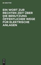 Ein Wort Zur Rechten Zeit Über Die Benutzung Öffentlicher Wege Für Elektrische Anlagen