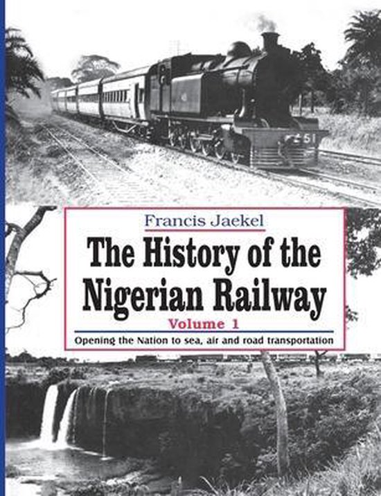 The History of the Nigerian Railway. Vol 1 - cover