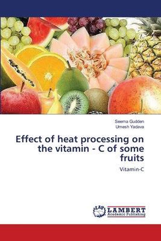 Effect of heat processing on the vitamin C of some fruits