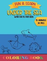 Under the sea - Fun and Learn: Coloring Book with fun facts for kids